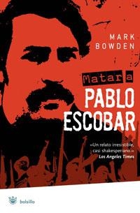 MATAR A PABLO ESCOBAR (1ª ED.) | 9788478719303 | BOWDEN, MARK