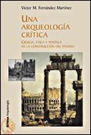 UNA ARQUEOLOGÍA CRÍTICA | 9788484327110 | VÍCTOR M. FERNÁNDEZ MARTÍNEZ