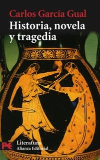 HISTORIA, NOVELA Y TRAGEDIA | 9788420660080 | GARCÍA GUAL, CARLOS