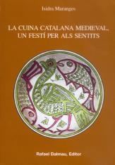 LA CUINA CATALANA MEDIEVAL. UN FESTÍ PER ALS SENTITS | 9788423206889 | MARANGES, ISIDRA