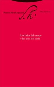 LOS LIRIOS DEL CAMPO Y LAS AVES DEL CIELO | 9788481649215 | KIERKEGAARD, SOREN