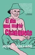 EL DÍA QUE MURIÓ CHANQUETE | 9788488052346