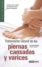 TRATAMIENTO NATURAL DE LAS PIERNAS CANSADAS Y VARICES | 9788475564593 | ROSELLÓ, RAMON