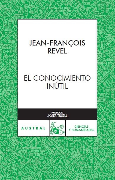 EL CONOCIMIENTO INÚTIL | 9788467023183 | JEAN FRANÇOIS REVEL