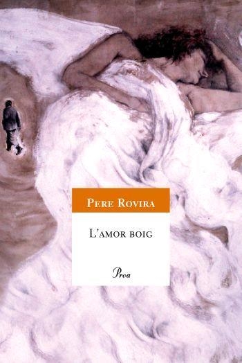 L'AMOR BOIG | 9788484379423 | PERE ROVIRA PLANAS