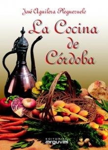 LA COCINA DE CÓRDOBA | 9788496435155 | AGUILERA PLEGUEZUELO, JOSÉ