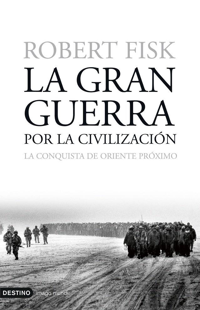 LA GRAN GUERRA POR LA CIVILIZACIÓN | 9788423337873 | ROBERT FISK