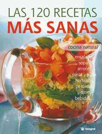 LAS 120 RECETAS MAS SANAS | 9788478716050 | AUTORES , VARIOS