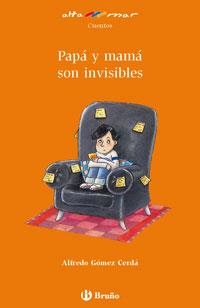 PAPÁ Y MAMÁ SON INVISIBLES | 9788421692523 | GÓMEZ-CERDÁ, ALFREDO