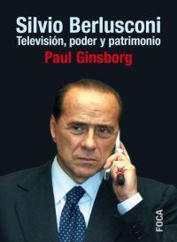 SILVIO BERLUSCONI. TELEVISIÓN, PODER Y PATRIMONIO | 9788495440839 | GINSBORG, PAUL