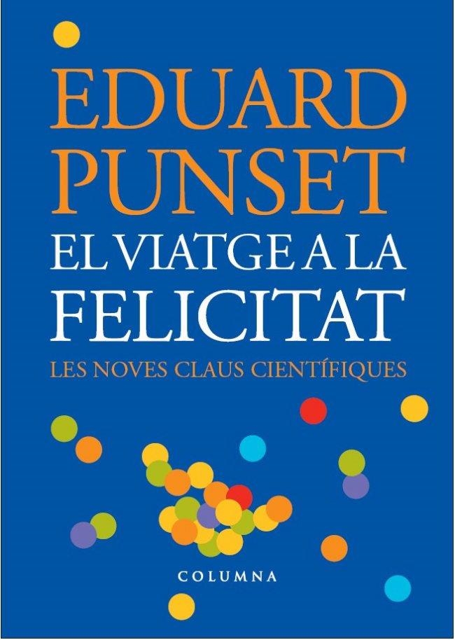 EL VIATGE A LA FELICITAT | 9788466407045 | EDUARD PUNSET