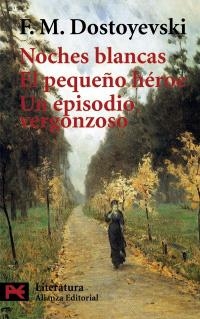 NOCHES BLANCAS. EL PEQUEÑO HÉROE. UN EPISODIO VERGONZOSO | 9788420639345 | DOSTOYEVSKI, FIÓDOR