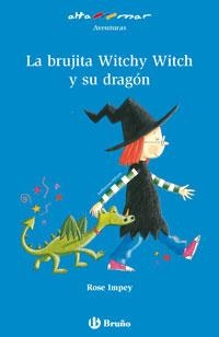 LA BRUJITA WITCHY WITCH Y SU DRAGÓN | 9788421695814 | IMPEY, ROSE