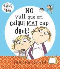 NO VULL QUE SE'M CAIGUI CAP DENT! | 9788478718245 | CHILD, LAUREN