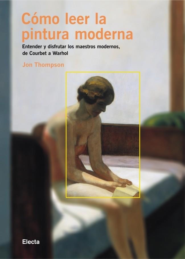 CÓMO LEER LA PINTURA MODERNA | 9788481564181 | THOMPSON,JON