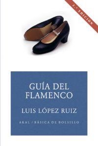 GUÍA DEL FLAMENCO | 9788446026709 | LÓPEZ RUIZ, LUIS