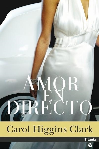 AMOR EN DIRECTO | 9788495752949 | CLARK, CAROL HIGGINS