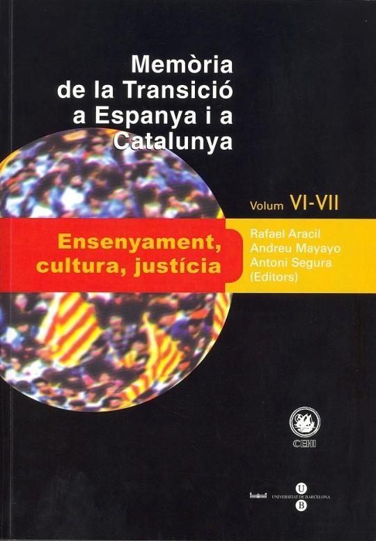 MEMÒRIA DE LA TRANSICIÓ A ESPANYA I A CATALUNYA VI I VII. ENSENYAMENT, CULTURA, | 9788447530441 | SEGURA I MAS, ANTONI/MAYAYO ARTAL, ANDREU/ARACIL MARTÍ, RAFAEL