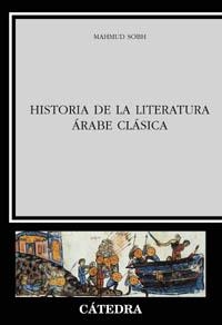 HISTORIA DE LA LITERATURA ÁRABE CLÁSICA | 9788437619880 | SOBH, MAHMUD