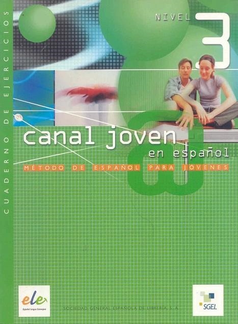 CANAL JOVEN 3 EJERCICIOS | 9788497782364 | SANTOS, ISABEL/SÁNCHEZ LOBATO, JESÚS/PISONERO, ISIDORO/PINILLA, RAQUEL