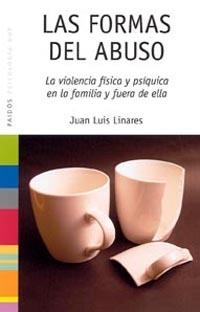 LAS FORMAS DEL ABUSO | 9788449319297 | JUAN LUIS LINARES