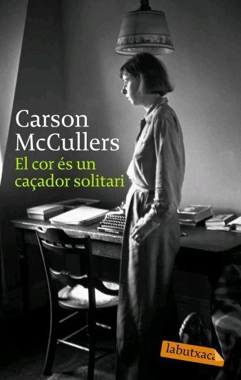 EL COR ÉS UN CAÇADOR SOLITARI | 9788496863224 | CARSON MCCULLERS