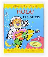 C-HOLA!CREA PERSONATGES.ELS OFICIS | 9788466117241 | HARWOOD, BETH