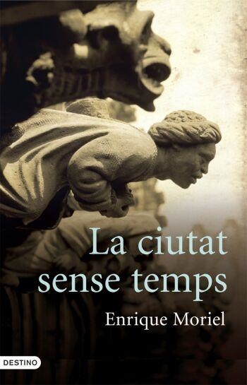 LA CIUTAT SENSE TEMPS | 9788466408134 | ENRIQUE MORIEL