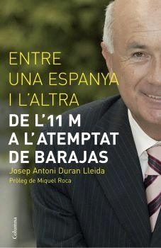 ENTRE UNA ESPANYA I L'ALTRA | 9788466408103 | JOSEP A. DURAN I LLEIDA