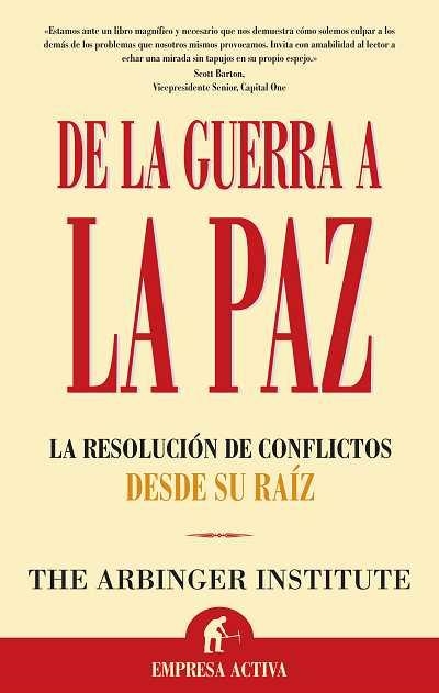 DE LA GUERRA A LA PAZ | 9788496627178 | THE ARBINGER INSTITUTE