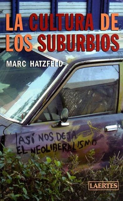 CULTURA DE LOS SUBURBIOS, LA | 9788475846002 | HATZFELD, MARC