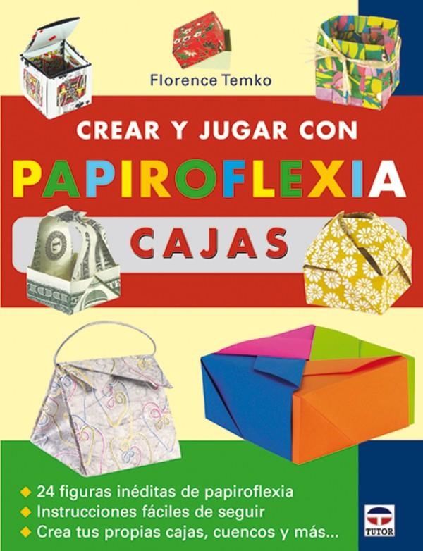 CREAR Y JUGAR CON PAPIROFLEXIA. CAJAS | 9788479024888 | TEMKO, FLORENCE