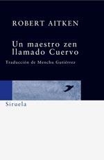 UN MAESTRO ZEN LLAMADO CUERVO | 9788498410280 | AITKEN, ROBERT