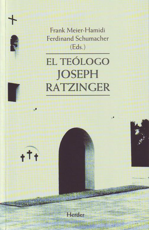 EL TEÓLOGO JOSEPH RATZINGER | 9788425425264 | MEIER-HAMIDI, FRANK/SCHUMACHER, FERDINAND