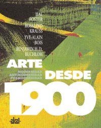 ARTE DESDE 1900 | 9788446024002 | BOIS, YVE-ALAIN/BUCHLOH, BENJAMIN H. D./FOSTER, HAL/KRAUSS, ROSALIND E.