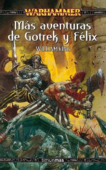 MÁS AVENTURAS DE GOTREK Y FÉLIX | 9788448035556 | WILLIAM KING