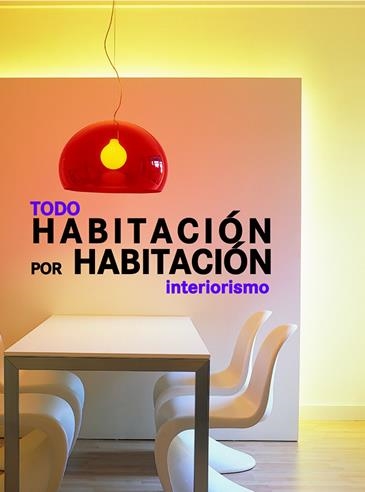 TODO HABITACIÓN POR HABITACIÓN. INTERIORISMO | 9788496429673 | MINGUET, JOSEP MARIA