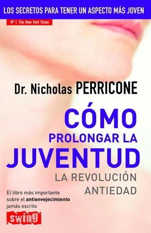 CÓMO PROLONGAR LA JUVENTUD | 9788493509798 | PERRICONE, NICHOLAS