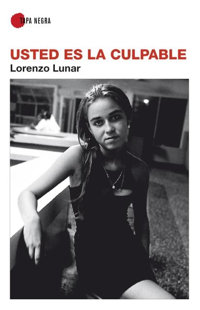 USTED ES LA CULPABLE | 9788496710115 | LUNAR CARDEDO, LORENZO