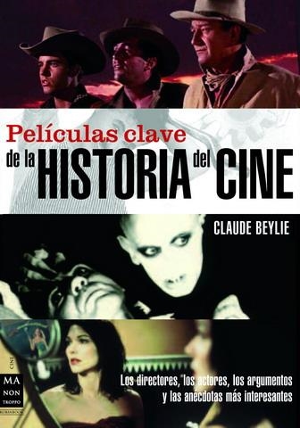 PELÍCULAS CLAVE DE LA HISTORIA DEL CINE | 9788496222717 | BEYLIE, CLAUDE