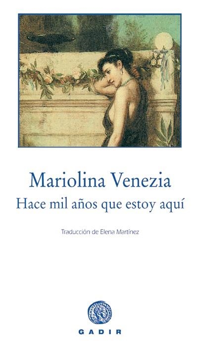 HACE MIL AÑOS QUE ESTOY AQUÍ | 9788493523794 | VENEZIA, MAROLINA