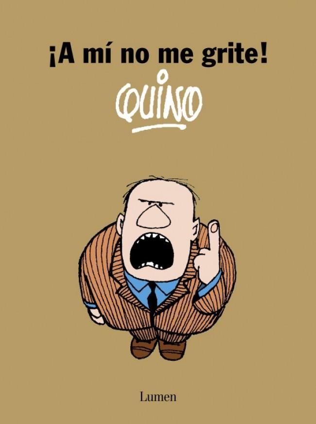 ¡A MÍ NO ME GRITE! | 9788426416247 | QUINO