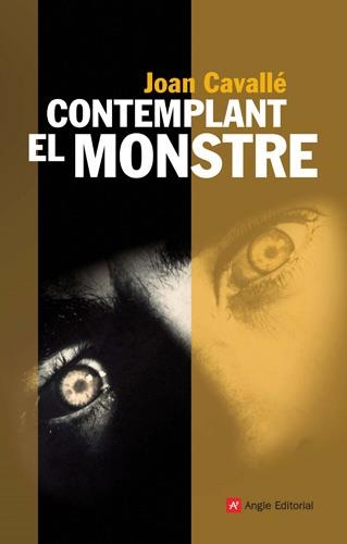 CONTEMPLANT EL MONSTRE | 9788496521964 | CAVALLÉ BUSQUETS, JOAN