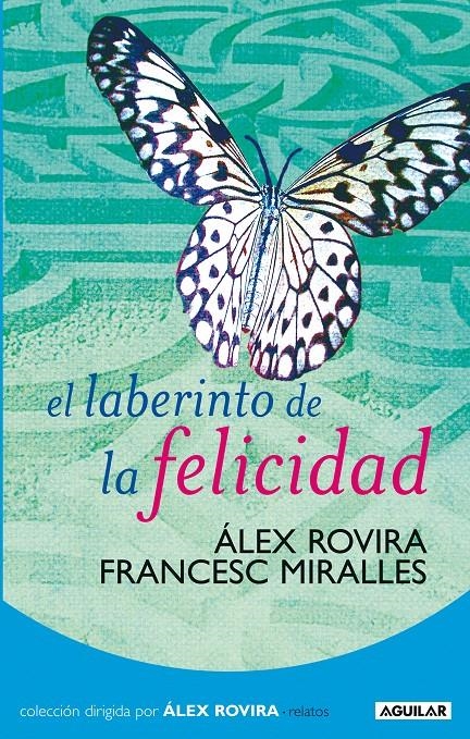 EL LABERINTO DE LA FELICIDAD | 9788403098565 | ROVIRA, ÁLEX/MIRALLES, FRANCESC/SOCIEDAD ESPAÑOLA DE RADIODIFUSIÓN S. A.