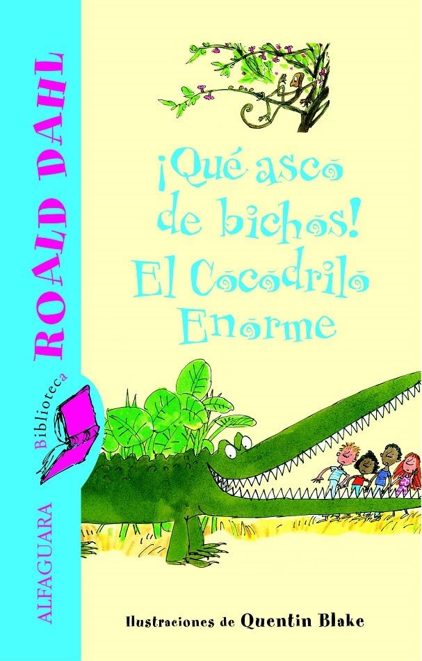 ¡QUÉ ASCO DE BICHOS! Y EL COCODRILO ENORME (BIBLIOTECA ROALD DAHL) | 9788420466811 | DAHL, ROALD