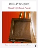 EL CUADRO PERDIDO DE PICASSO | 9788496601451 | TUSQUETS, EUGENIA