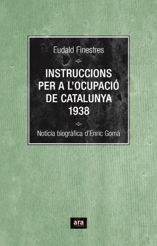 INSTRUCCIONS PER A L'OCUPACIÓ DE CATALUNYA | 9788496767348 | FINESTRES, EUDALD