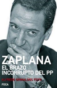 ZAPLANA. EL BRAZO INCORRUPTO DEL PP | 9788495440945 | GRIMALDOS, ALFREDO