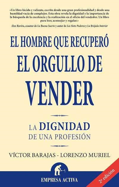 EL HOMBRE QUE RECUPERÓ EL ORGULLO DE VENDER | 9788496627369 | BARAJAS CASENY, VÍCTOR/MURIEL REDONDO, LORENZO JESÚS