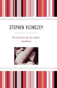 EN BRAZOS DE LA MUJER MADURA (TD) | 9788489662704 | VIZINCZEY, STEPHEN